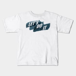 Let's do it Kids T-Shirt